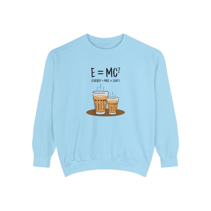 Energy = Chai  Unisex Garment-Dyed Sweatshirt