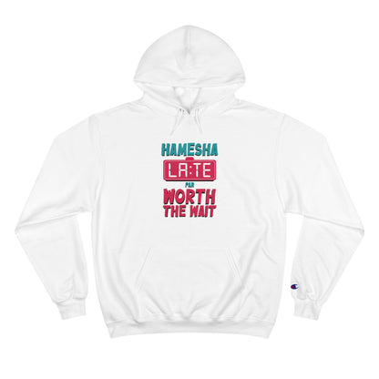 Hamesha Late Champion Hoodie