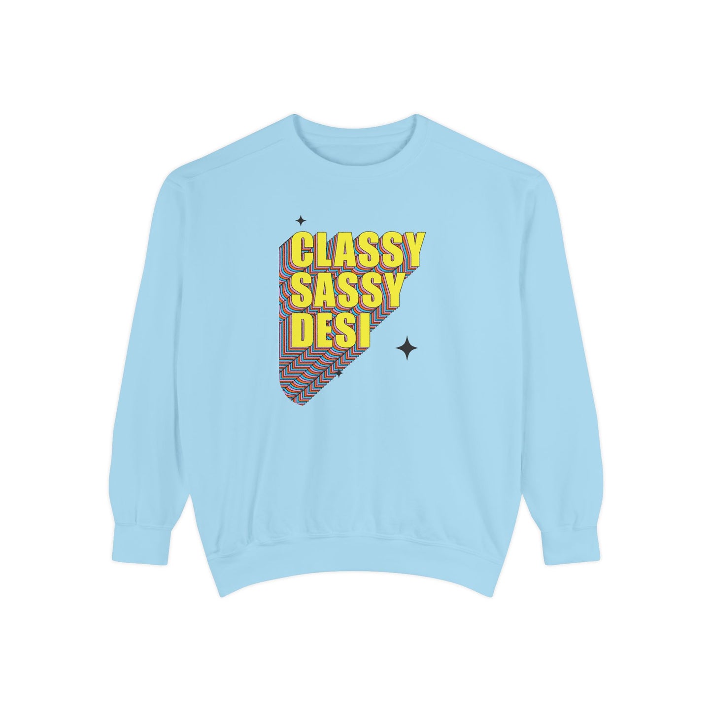 Classy Sassy Desi Garment-Dyed Sweatshirt - Currycature 🇺🇸