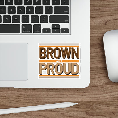 Brown And Proud Die-Cut Sticker