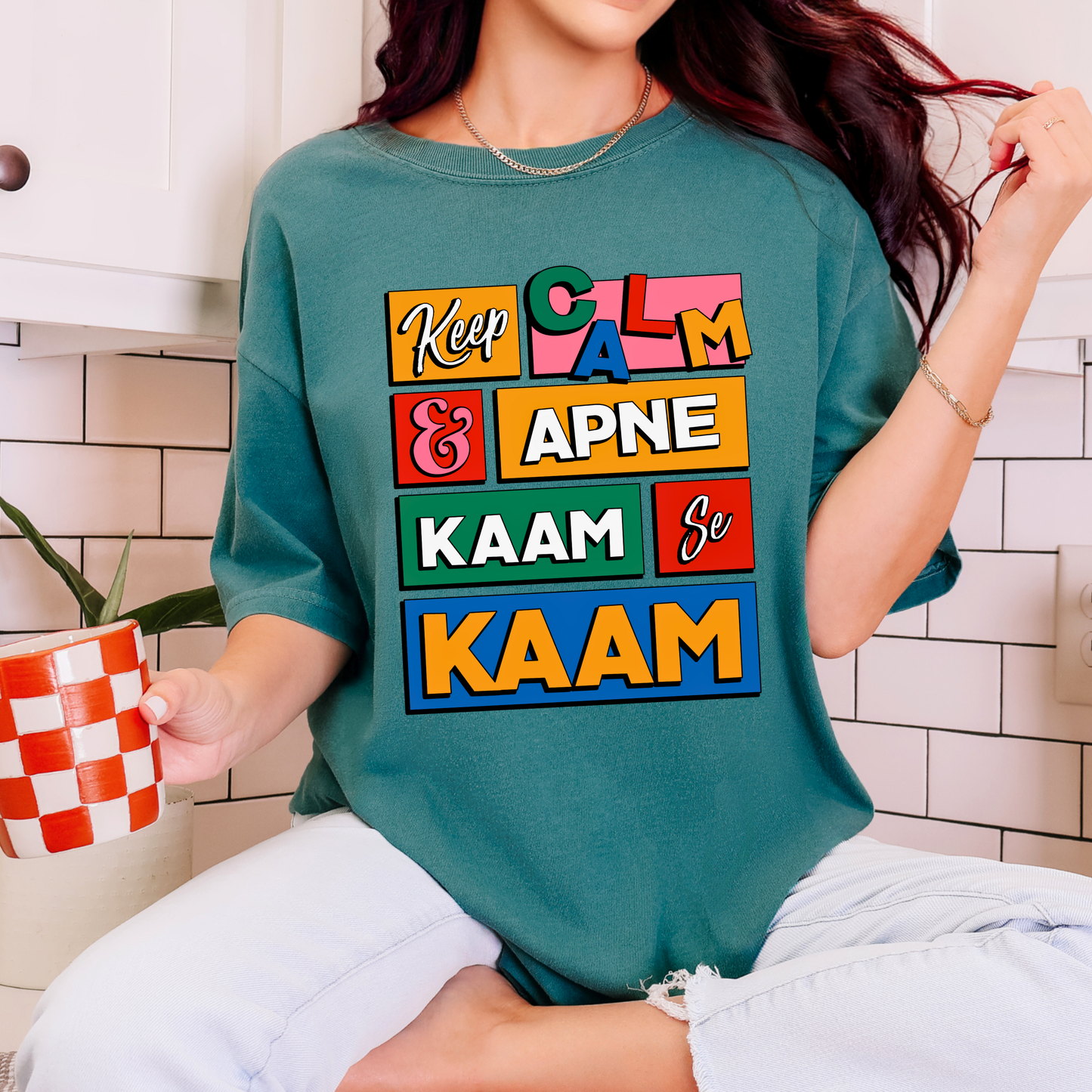 Keep Calm & Apne Kaam Se Kaam