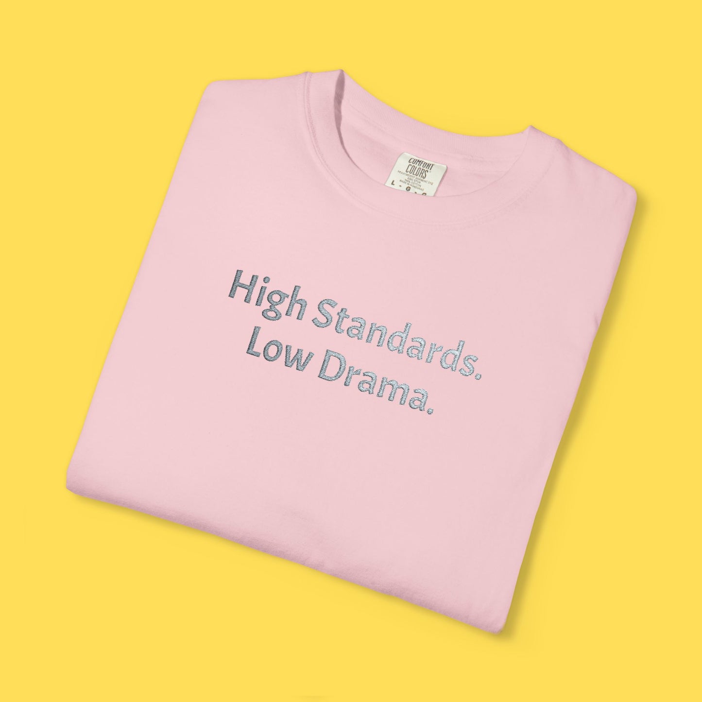 High Standards. Low Drama