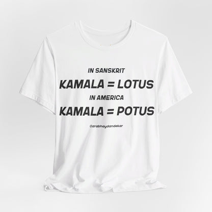 Kamala = POTUS Graphic T-shirt