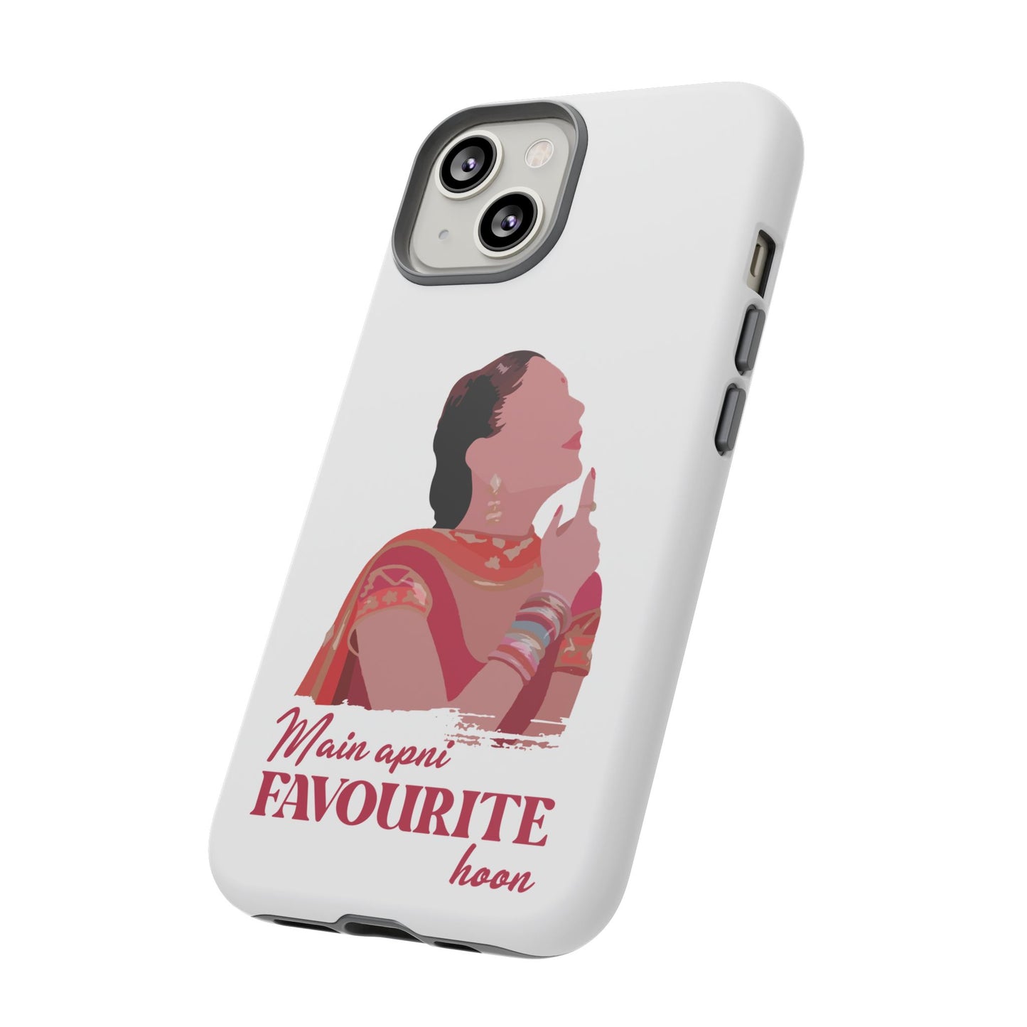 Main apni favourite hoon Phone Case