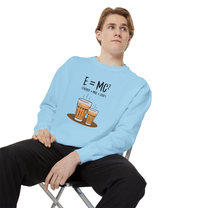 Energy = Chai  Unisex Garment-Dyed Sweatshirt