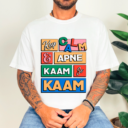 Keep Calm & Apne Kaam Se Kaam