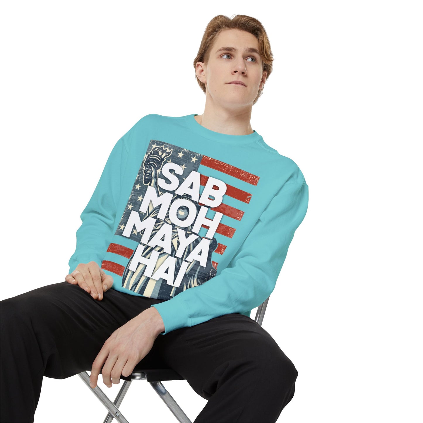 Sab Moh Maya Hai Unisex Garment-Dyed Sweatshirt