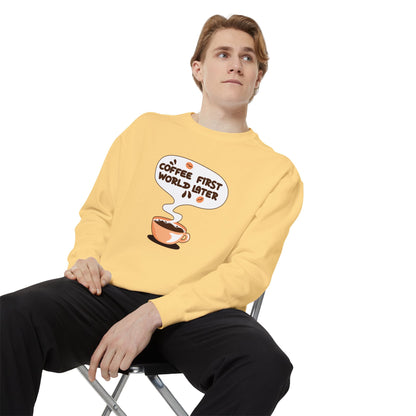 Coffee First World Later Garment-Dyed Sweatshirt