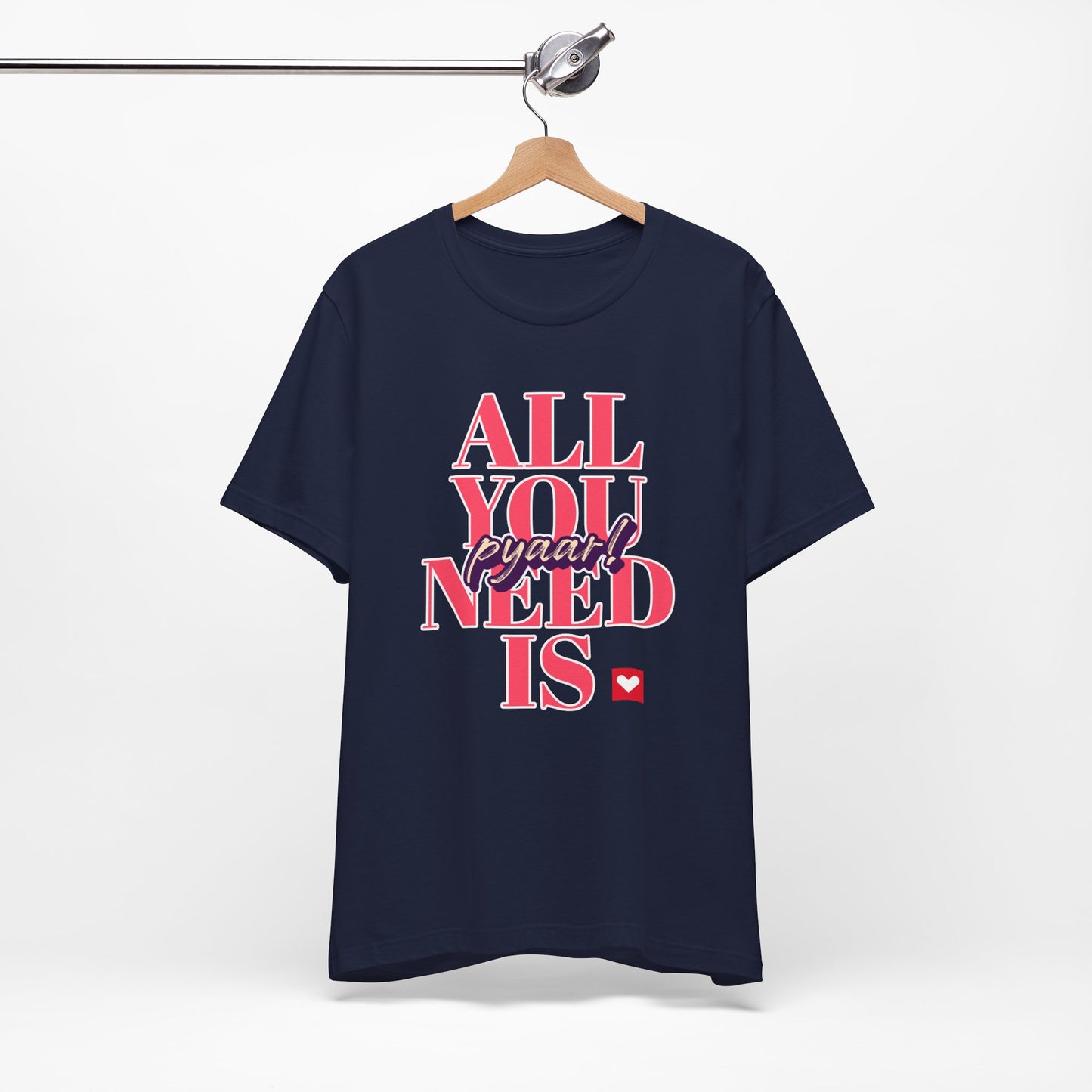 All you need is Pyaar Graphic Tee