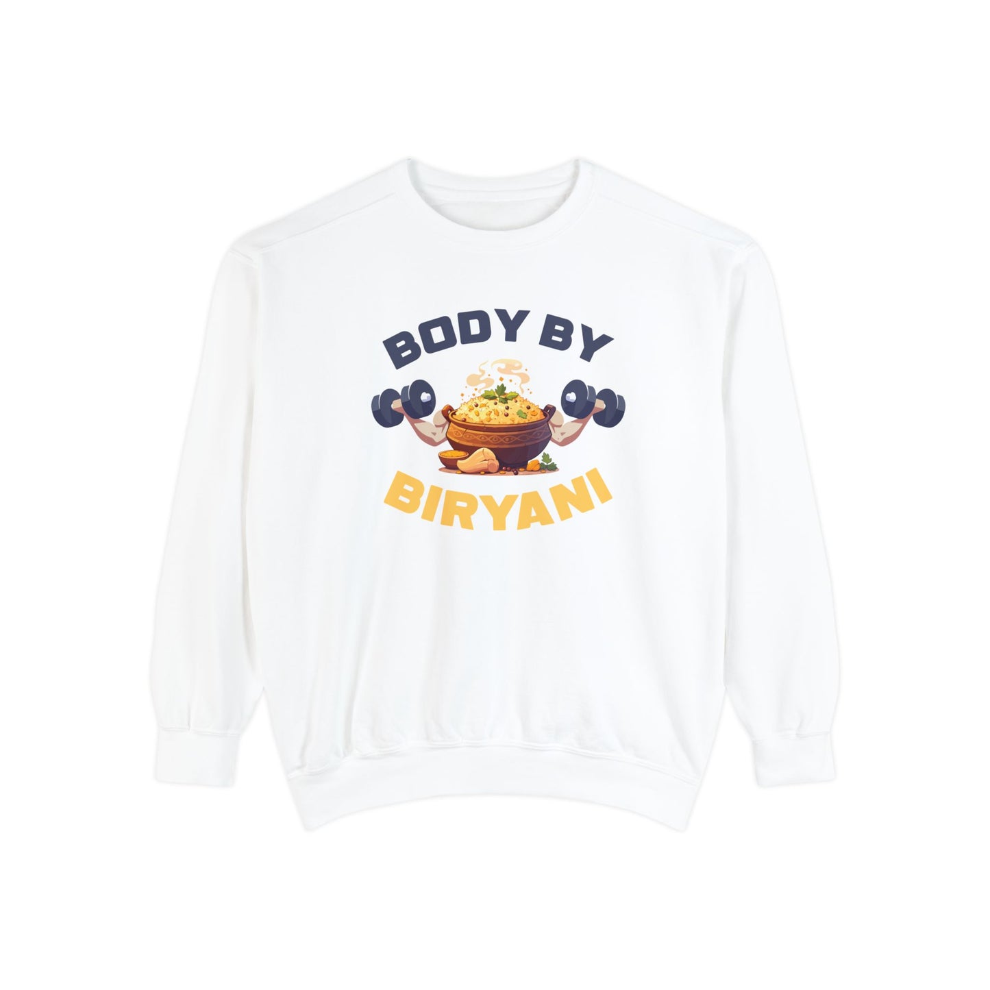 Body By Biryani Unisex Garment-Dyed Sweatshirt