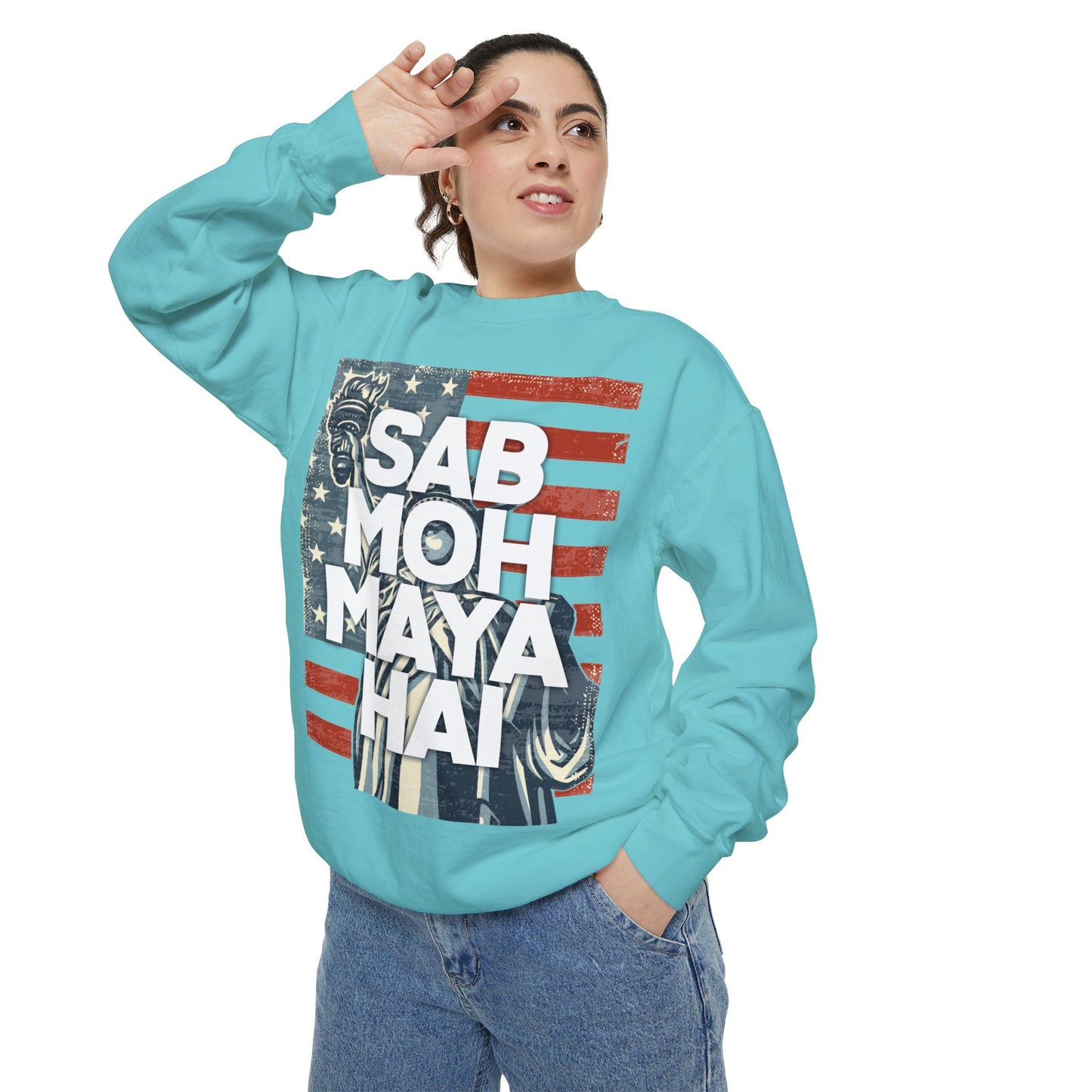 Sab Moh Maya Hai Unisex Garment-Dyed Sweatshirt