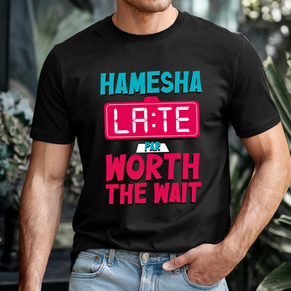 Hamesha Late