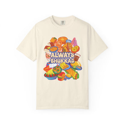 Always Bhukkad unisex graphic tee