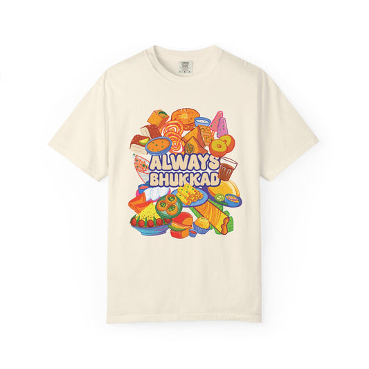 Always Bhukkad unisex graphic tee