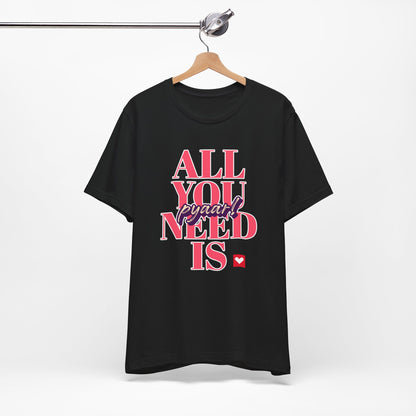 All you need is Pyaar Graphic Tee