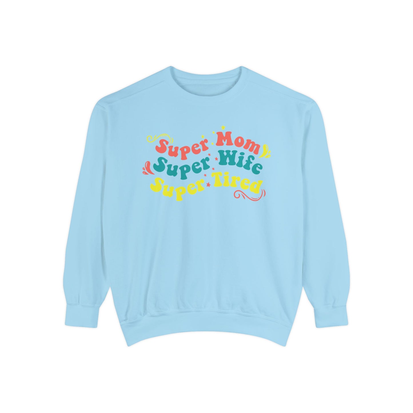 Super Mom Garment-Dyed Sweatshirt