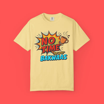 No time for your Bakwaas