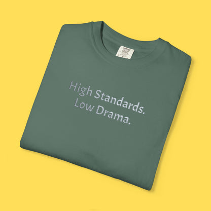 High Standards. Low Drama