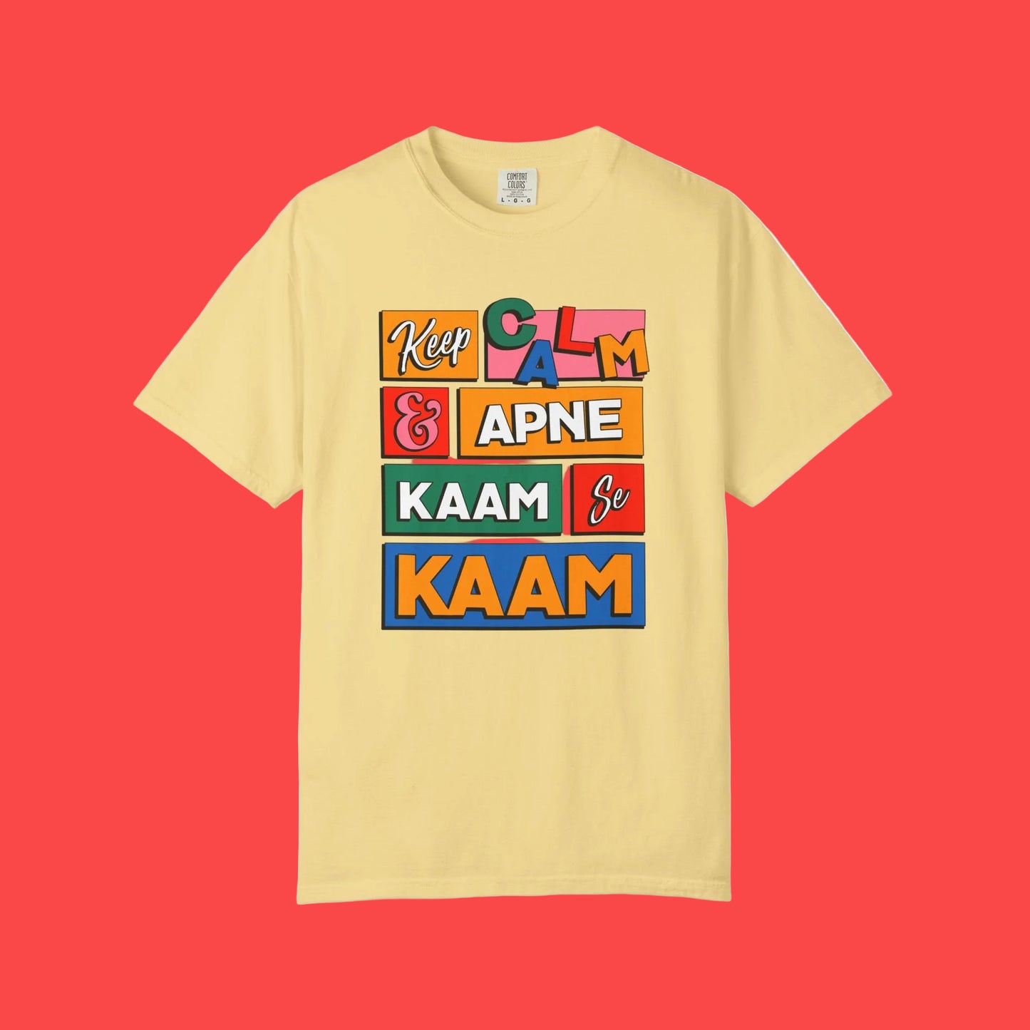 Keep Calm & Apne Kaam Se Kaam