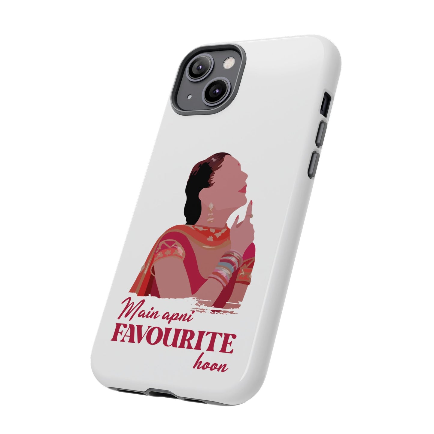 Main apni favourite hoon Phone Case