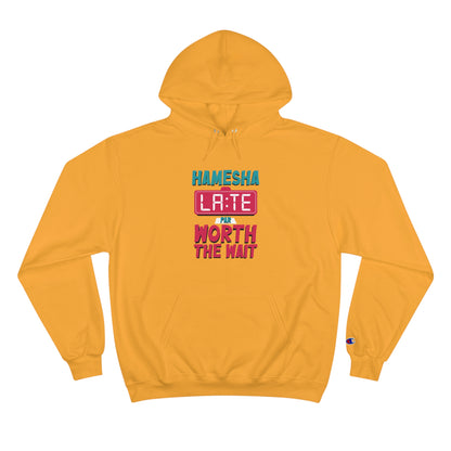 Hamesha Late Champion Hoodie