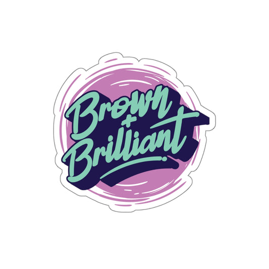 Brown & Brilliant Die-Cut Sticker