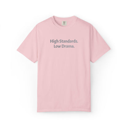 High Standards. Low Drama
