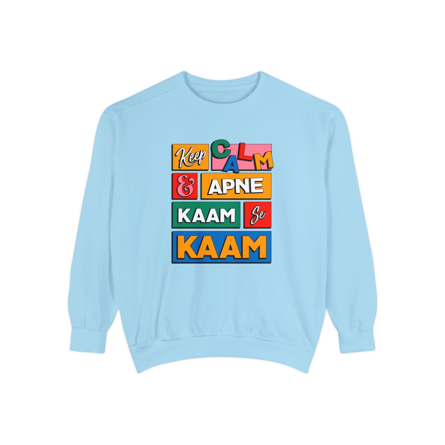 Keep Calm Unisex Garment-Dyed Sweatshirt