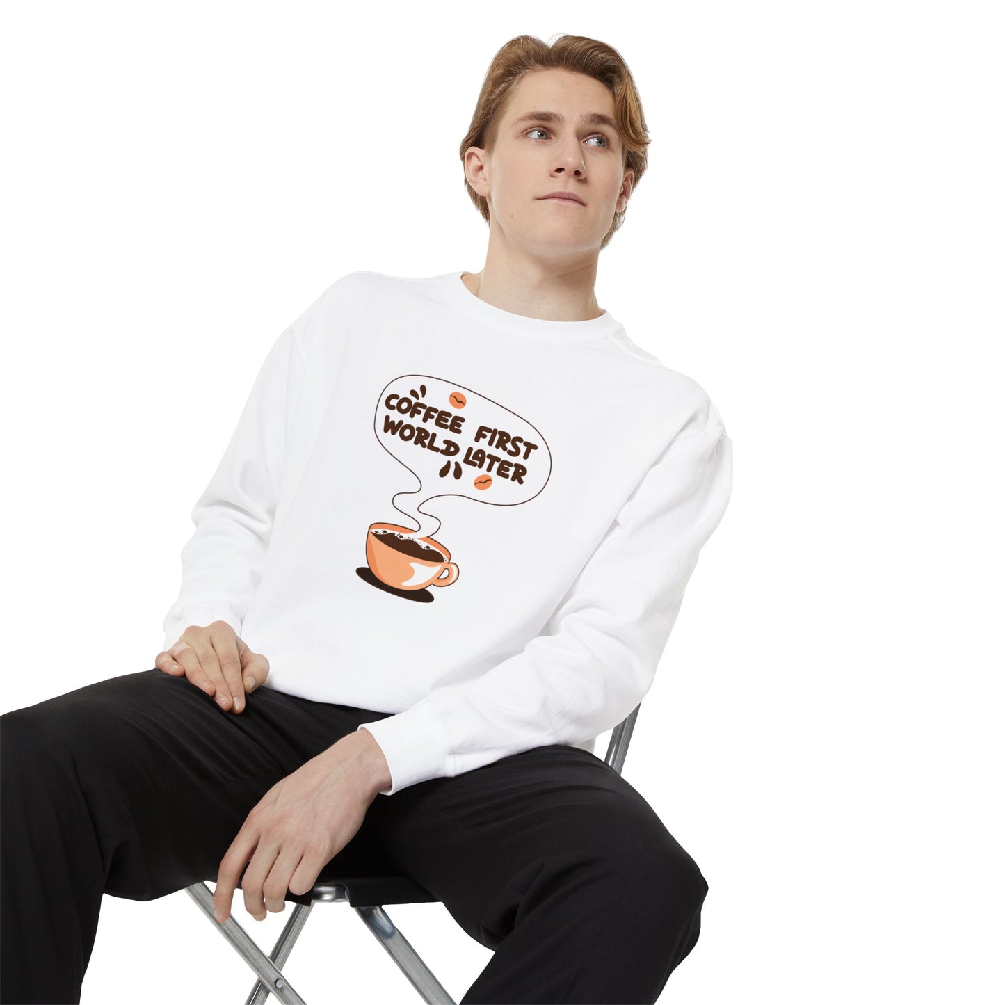 Coffee First World Later Garment-Dyed Sweatshirt