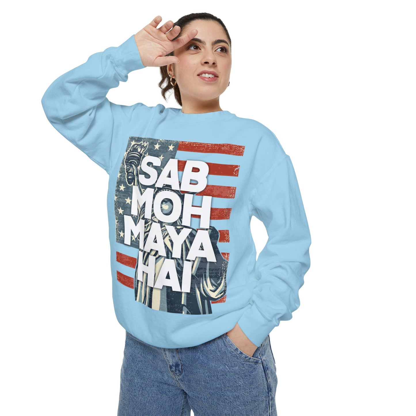 Sab Moh Maya Hai Unisex Garment-Dyed Sweatshirt