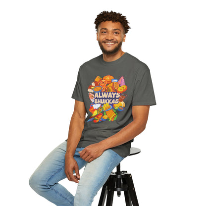 Always Bhukkad unisex graphic tee