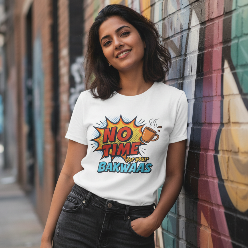 No time for your Bakwaas